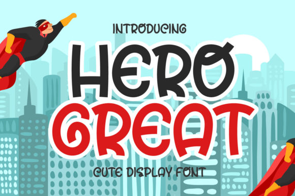 Hero Great: The Fun, Friendly Display Font Your Brand Communication Needs